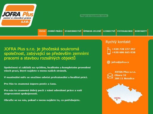 jofra plus s.r.o. je jihočeská soukromá společnost, zabývající se především zemními pracemi a stavbou rozsáhlých objektů