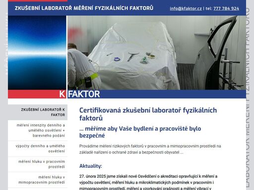 certifikovaná zkušební laboratoř fyzikálních faktorů - měříme rizikové faktory v pracovním a mimopracovním prostředí.