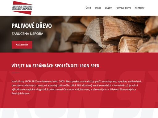 iron sped s.r.o. nabízí služby autodopravy, spedice, zasílatelství, pronájem skladů a prodej palivového dříví. náš areál se nachází v krmelíně u ostravy.