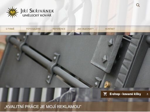 skřivánek, jiří, umělec, kovář, brána, krb, klika, madlo, dekorace, mříž, plot, světlo, lampa, klaivo, kovadlina, kleště, jiskra, výheň, horko, kov, železo, nerez, nerezová, ocel, schladit, voda, pára, tvrdá, práce, manuální, krása, umění, design, kvalita, webová prezentace uměleckého kováře. jiří skřivánek pracuje a baví se řemeslem již od dob studií. v letech 2010 a 2011 získal ocenění živnostník roku jihomoravského kraje. preferuje poctivé řemeslo, vysokou kvalitu rukodělné práce a osobní přístup ke klientovi. přesvědčte se sami o kráse kovářského umění a udělejte si svůj dům, firmu, veřejné prostory, sakrální stavby, či tvrze a zámky krásnější o kus poctivého uměleckého díla.