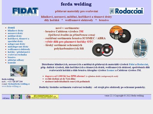 ferda welding - přídavné materiály pro mig a tig svařování, hliníkové dráty fidat, nerezové dráty rodacciai, měděné dráty, hořčíkové a titanové dráty, wolframové elektrody, svařovací technika, vše s dopravou do provozovny zákazníka, brno