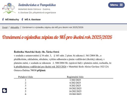 mš a. gavlase (pracovní název pampeliška) a mš maluchy (pracovní název sedmikráska) poskytují předškolní vzdělávání 2,5 – 7letým dětem v 10 heterogenních třídách. 