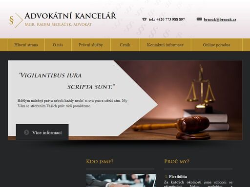 advokátní kancelář zabývající se všemi oblastmi práva, zejména občanským právem, obchodním právem, rodinným právem, pracovním právem, trestním právem a správním právem.