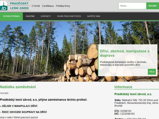 předmětem činnosti firmy je poskytování komplexních lesnických služeb v těžební a pěstební činnosti,nákup a prodej dříví,doprava dříví, chov skotu a údržba krajiny,produkce sadebního materiálu lesních dřevin,péče o veřejnou zeleň a poskytování ubytovacích služeb ve vlastních ubytovacích zařízeních.
