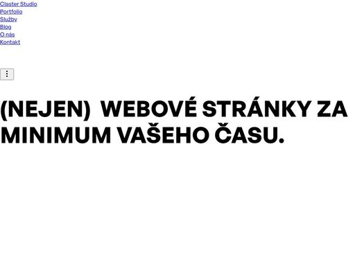 ??  v claster studiu vám pomůžeme vybudovat značku - nabízíme webové stránky grafický design fotografie nebo rozsáhlé softwarové řešení. 