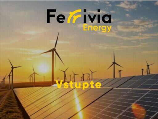 ferrivia energy - váš partner v oblasti energetiky.