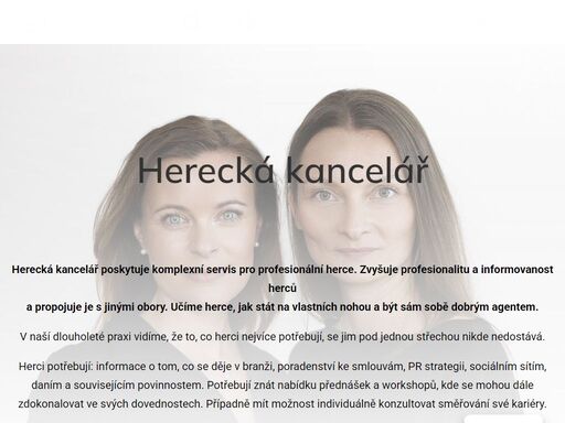 herecká kancelář poskytuje komplexní servis pro profesionální herce. zvyšuje profesionalitu a informovanost hercůa propojuje je s jinými obory. učíme herce,