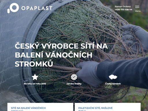 opaplast, roman dubový, kromě sítí na vánoční stromky vyrábíme paletizační sítě, rašlové pytle, ldpe fólie, hdpe fólie a další obalový materiál.