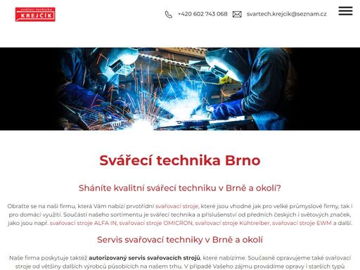 sháníte kvalitní svářecí techniku v brně a okolí?  obraťte se na naši firmu, která vám nabízí prvotřídní svařovací stroje, které jsou vhodné jak pro velké průmyslové firmy, tak i pro domácí využití. součástí našeho sortimentu je svářecí technika a příslušenství od předních českých i světových značek, jako jsou např. svařovací stroje alfa in, svařovací stroje omicron, svařovací stroje kühtreiber, svařovací stroje ewm a další.