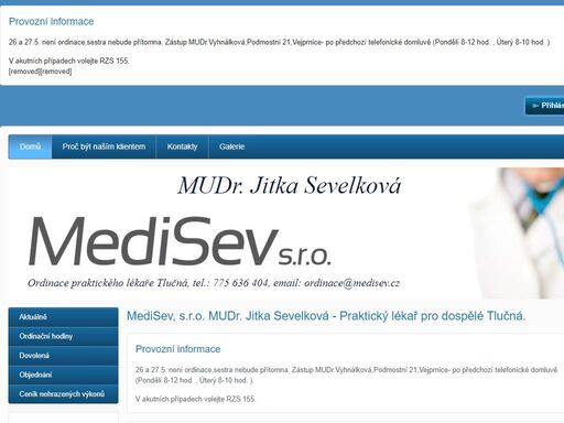 medisev, s.r.o. , mudr. jitka sevelková - praktický lékař pro dospělé tlučná. přijímáme pacienty z obce tlučná a okolí. poskytujeme služby v oboru praktického lékařství pro registrované pacienty ve své soukromé ordinaci.