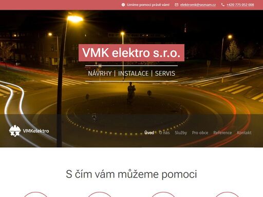 silnoproudá i slaboproudá elektroinstalace, revize, kamerové systémy a další.