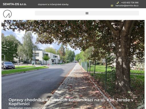 semita-ds s.r.o. je rodinná stavební společnost, zabývající se dopravními a inženýrskými stavbami v moravskoslezském a zlínském kraji od roku 2015. mezi hlavní činnnosti firmy patří zhotovení komunikací, chodníků, cyklostezek, lesních cest a propustků, výstavba a opravy parkovišť a zpevněných ploch a kompletní dodávky inženýrských sítí.