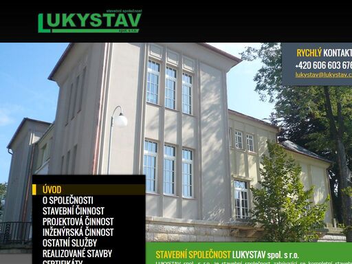 lukystav spol. s r.o. je stavební společnost zabývající se kompletní stavební činností, projektováním a inženýrskou činností.