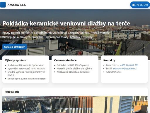 pokládka keramické venkovní dlažby na terče. rychle, čistě, profesionálně. cena od 600 kč/m2. axostav s.r.o., janis elsts, tel. 776 657 701.