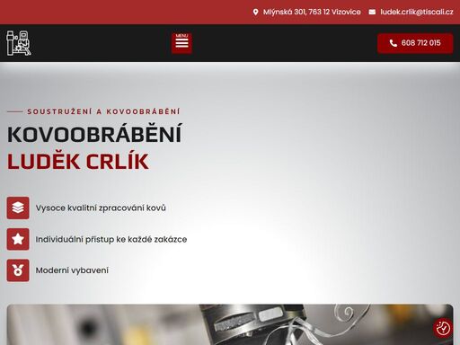 soustružení a kovoobrábění luděk crlík - vizovice. vy´roba soustruzˇnicky´ch di´lu° v se´riove´ i malose´riove´ vy´robeˇ. zajisˇťujeme tepelnou a povrchovou u´pravu dle pozˇadavku° za´kazni´ka.