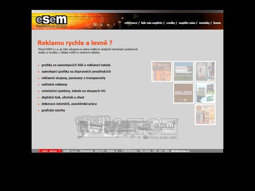 esem - poskytujeme služby a výrobky v oblasti vnitřní a venkovní reklamy. jsem přímí výrobci.