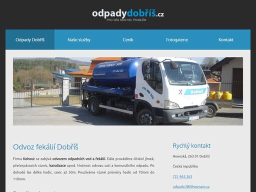 odvoz odpadních vod a fekálií, čištění jímek, přečerpávacích stanic, kanalizace, odvozu suti a komunálního odpadu.