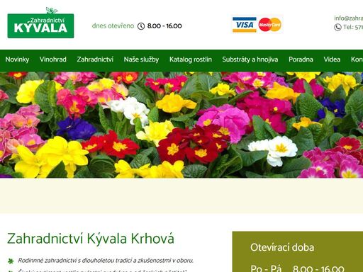 zahradnictví kývala valašské meziříčí - prodej okrasných rostlin,	ovocné stromky a keře, růže, 
	trvalky,substráty, balkonové květiny.