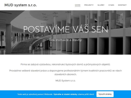 firma se zabývá výstavbou, rekonstrukcí bytových domů a průmyslových objektů.