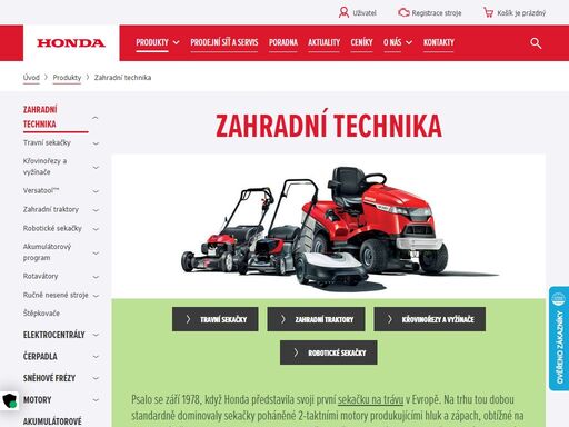 honda stroje nabízí špičkové stroje se čtyřtaktními motory. v nabídce naleznete zahradní sekačky, křovinořezy, zahradní traktory, elektrocentrály, čerpadla, sněhové frézy nebo také lodě a lodní motory.