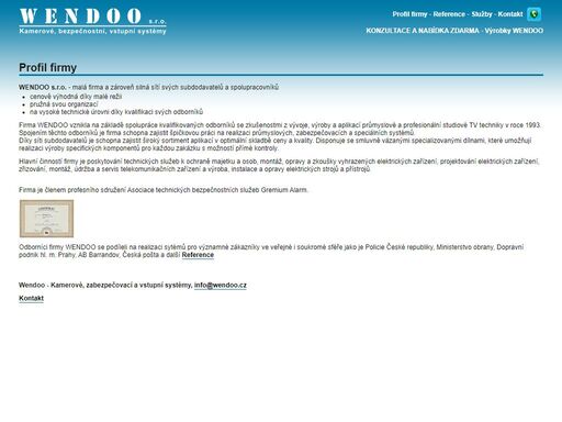 wendoo: kamerové, zabezpečovací a vstupní systémy, ochrana proti odposlechu, skrytá a speciální videotechnika, mikrovlnné přenosy, dodávka, montáž, servis, vývoj, výroba, e-shop