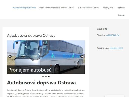 autobusová doprava ostrava. firma ševčík zajišťuje vnitrostátní i mezinárodní autobusovou dopravu. již 25 let. autobusy na konference, výlety ??, zájezdy ??