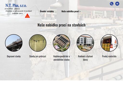 n.t. plus, spol. s r.o.
stavební práce
rekonstrukce budov
prodej a aplikce materiálů sika, schönox, kvk
průmyslové podlahy
sanace, reprofilace, opravy betonu a železobetonu
zvyšování únosnosti ulhlíkovými lamelmi a tkaninami
injektáž zdiva proti vlhkosti
specialista na tmelení spár
těsnění spár a prostupů v betonu
jádrové vrtání
řezání betonu
opravná malta
vodotěsná malta
nivelační malta
sanační malta
nátěr na beton
penetrace na kámen
penetrace pískovce
nátěr na ocel
protikorozní ochrana
tmel
lepidlo
lepení obkladů
lepení dlažeb
chemická kotva
těsnění spár
těsnění prostupů
chemicky odolný povrch
zvýšit únosnost stěny, stropu
zhotovení prostupu přes nosnou betonovou a cihelnou a kamennou stěnu, zeď
sikaflex
sikadur
sikafloor
sikagard
sikacor
sikabond
sikacarbodur
sikaceram
combiflex
sikagrout
sikalastic
icoment 520
igolflex
igasol
inertol
sika poxitar f
sikalastic
sikamonotop
sikarep
poxicolor
sikaseal
sikaswell
sika anchorfix
přísada do betonu
sika level primer
sikamur injectocream-100
sikatop seal
sikasil
sanisil
liberecký kraj
ústecký kraj
středočeský kraj
severní čechy
střední čechy
liberec
jablonec nad nisou
turnov
praha
mnichovo hradiště
železný brod
jičín
nový bor
česká lípa
děčín
doksy
ústí nad labem
varnsdorf
rumburk
mělník
mladá boleslav
frýdlant v čechách
tanvald
lovosice
litoměřice