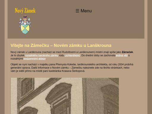 nový zámek u lanškrouna a u rudoltic – zámeček, zbytek barokního zámku rodu lichtenštejnů (liechtenstein) s rozsáhlými podzemními sklepy – možnost prohlídky věže a sklepů a občerstvení pod věží, v budoucnu italská restaurace domenico martinelli a rozhledna