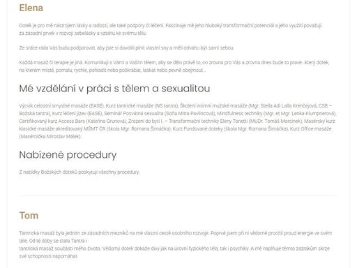 elena dotek je pro mě nástrojem lásky a radosti, ale také podpory či léčení. fascinuje mě jeho hluboký transformační potenciál a jeho využití považuji za zásadní prvek v rozvoji sebelásky a vztahu ke svému tělu. více informací o eleně tom vědomý dotek dokáže divy jak na úrovni fyzického těla, tak i psychiky. naplňuje mě těmto zázrakům skrze své schopnosti napomáhat. mou