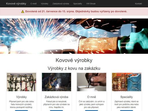 vyrábím na míru výrobky z kovu – držáky, hrazdy, bradla, komínové stříšky a mnoho dalšího.