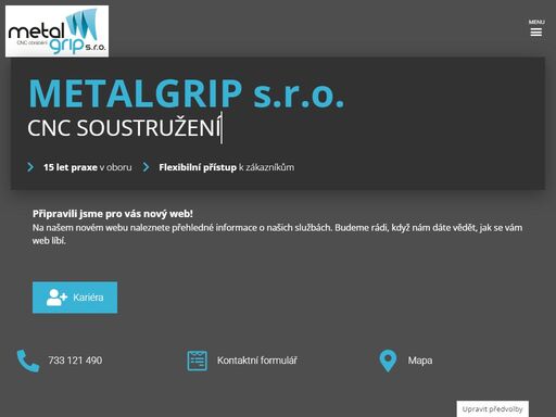 výroba rotačních součástí pro stroje a zařízení v potravinářském a chemickém průmyslu. sídlíme v kamenici na lipou.