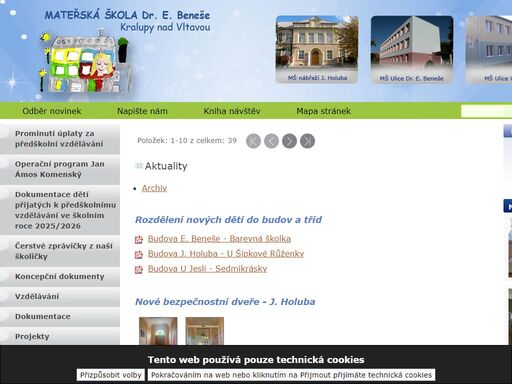 k mš dr. e.beneše náleží také školka u jeslí a školka na ulici nábřeží j. holuba. mš dr. e. beneše dbá na vzdělávání pedagogických pracovníků formou seminářů.