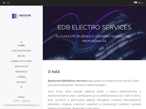 společnost edb electro services s.r.o. působí na českém trhu již od roku 2002 (původně pod jménem boreček elektromontáže).