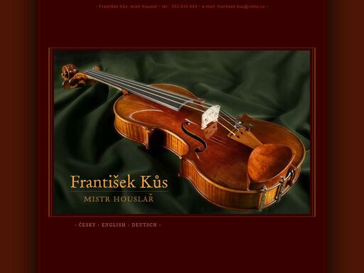františek kůs vyrábí a opravuje mistrovské housle, violy a další hudební nástroje.