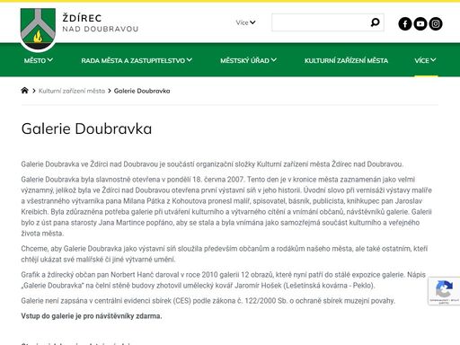 galerie doubravka ve ždírci nad doubravou je součástí organizační složky kulturní zařízení města ždírec nad doubravou. galerie doubravka byla slavnostně otevřena v…