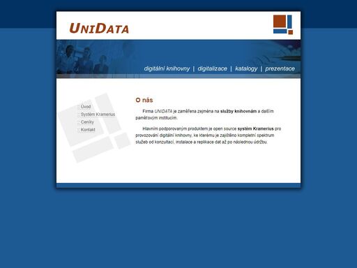 firma unidata je zaměřena zejména na služby knihovnám a dalším paměťovým institucím. působíme v oblasti vytváření a správy digitálních knihoven, tvorby on-line katalogů, informačních portálů a webových prezentací.