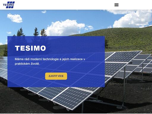 tesimo.cz - specializujeme se na fotovoltaiku, elektroinstalace a projekční služby. nabízíme také dotační poradenství. kontaktujte nás a využijte našich odborných znalostí.