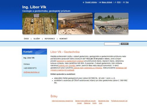profesionální služby v oblasti inženýrská geologie a geotechniky, geotechnických zkoušek, geodetických prací a počítačového zpracování dat.