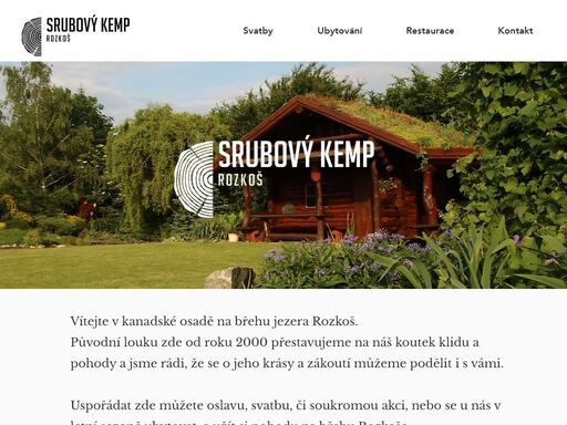 vítejte v kanadské osadě na břehu jezera rozkoš.
uspořádat zde můžete oslavu, svatbu, či soukromou akci, nebo se u nás v letní sezoně ubytovat, či vyzkoušet menu v naší stylové restauraci  | srubový kemp rozkoš