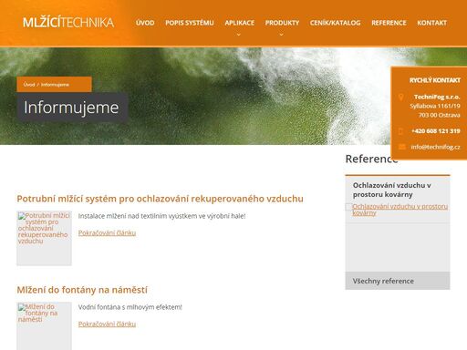 společnost technifog s.r.o. na trh dodává výrobky a systémy pro ochlazování, osvěžování a zvlhčování vzduchu ve vnějších i vnitřních prostorech. 