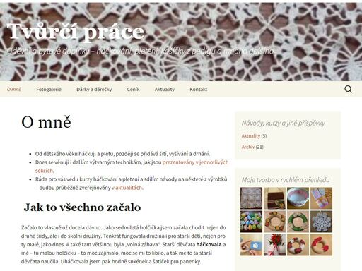 ruční práce – háčkování, pletení, výroba košíčků z pedigu, papírové dekorace, textilní doplňky, bižuterie z korálků, drátků a mnoho dalšího.