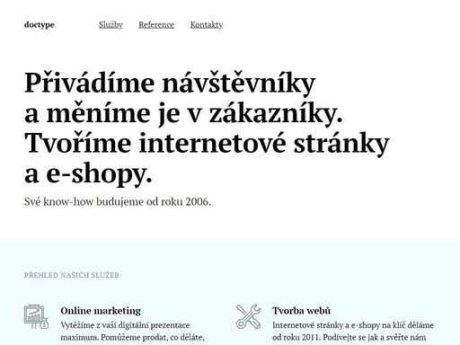 přivádíme návštěvníky a měníme je v zákazníky. tvoříme internetové stránky a e-shopy. své know-how budujeme od roku 2006.