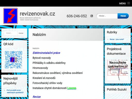 nabízím: revize, elektroinstalační práce, bytové rozvody, přihlášky k odběru, hromosvody, kreslení el.rozvodů, fotovoltaický ohřev vody.