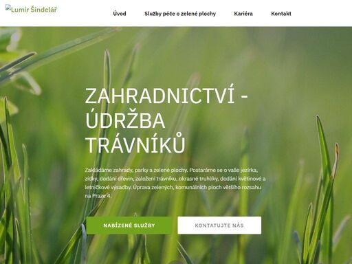chcete-li mít upravenou zahradu nebo zeleň ve vašem okolí,obraťte se na nás. nabízíme údržbu zeleně, prořezávání stromů a keřů, sečení trávníků.