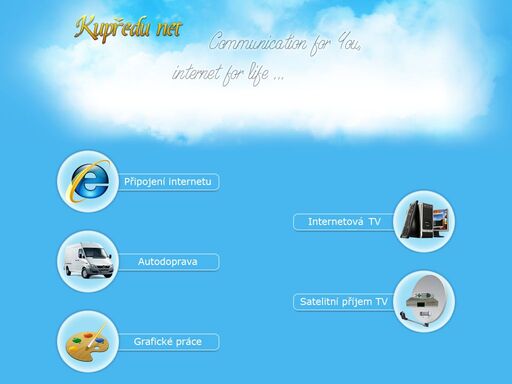 kupředu net - communications for you, internet for life... | zprostředkování připojení k internetu | autodoprava | montáž satelitních přijímačů | e-shop