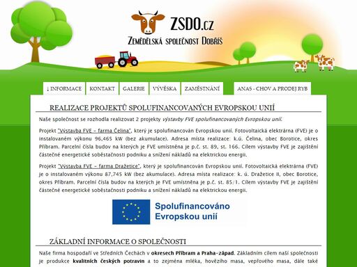 naše firma hospodaří ve středních čechách v okresech příbram a praha-západ. základním cílem naší společnosti je produkce kvalitních českých potravin.