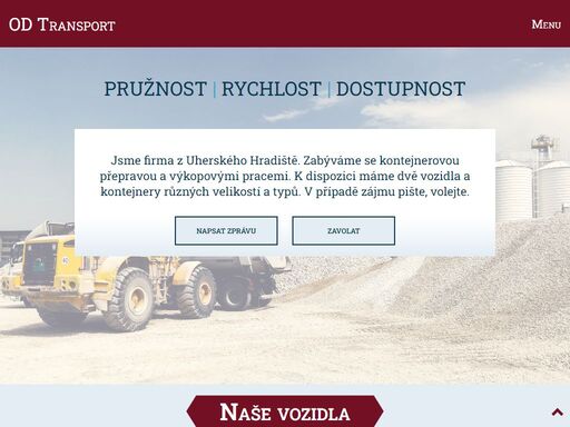 jsme firma z uherského hradiště. zabýváme se kontejnerovou přepravou materiálu, odvozem odpadů, vyklízecími a výkopovými pracemi a také terénními úpravami. disponujeme dvěma vozidly a množstvím různých kontejnerů. jsme vždy dostupní na telefonu, případně můžete napsat email. vždy rádi uslyšíme od nových zákazníků