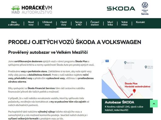 horácké autodružstvo velké meziříčí nabízí nové i ojeté vozy škoda a užitkové vozy volkswagen. součástí autosalonu je servis, čerpací stanice a mycí linka.
