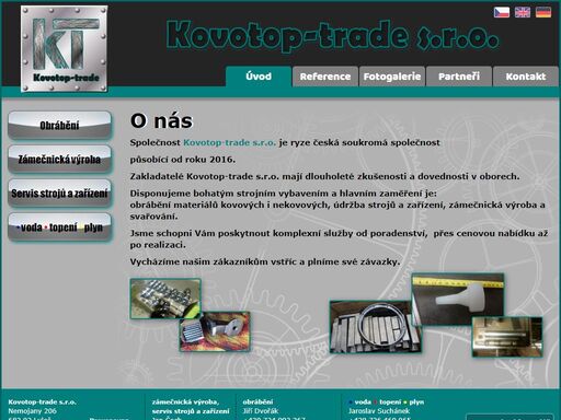 disponujeme bohatým strojním vybavením a hlavním zaměření je: obrábění materiálů kovových i nekovových, údržba strojů a zařízení, zámečnická výroba a svařování.
