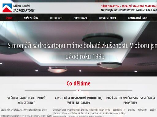 už od roku 1995 instalujeme veškeré sádrokartonové konstrukce, atypické podhledy, světelné rampy a požární systémy.